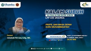 [LIVE] KALAM SUBBUH | Profil dan Masa Depan Guru Muhammadiyah | Ustadzah Fitri Liza, S.Ag., MA