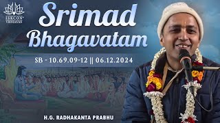 H.G. RadhaKanta Prabhu || Srimad Bhagavatam - 10.69.09-12 || 06.12.2024