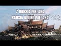 7 RAHSIA MELAKA EPISOD 1 (RAHSIA AGUNG MELAKA)