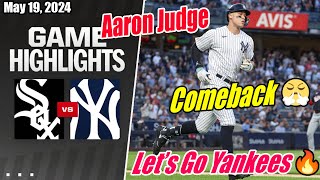 Yankees vs White Sox (Game Highlights) | May 19, 2024 | Aaron Judge Comeback | NYY Highlights Today