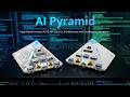 New Arrivals: AI Pyramid & AI Pyramid Pro