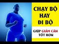 🔥 CHẠY BỘ: Thứ gì ĐỐT NHIỀU Calo hơn và giúp giảm cân, CHẠY hay ĐI BỘ để Giảm Cân?