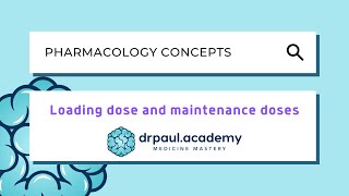 Loading dose \u0026 Maintenance dose - Pharmacology concepts