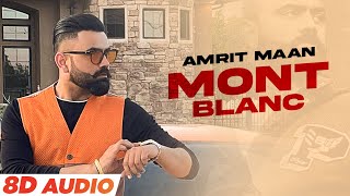 Mont Blanc (8D Audio🎧) | Amrit Maan | Desi Crew | Latest Punjabi Songs 2022 | Speed Records
