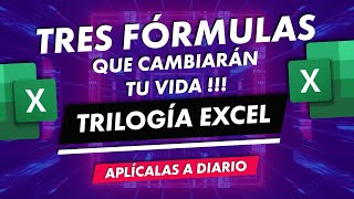 Las Tres Fórmulas que SI o SI Debes Dominar de Excel