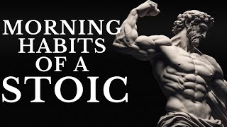 7 THINGS YOU SHOULD DO EVERY MORNING (Stoic Routine) Stoic Way