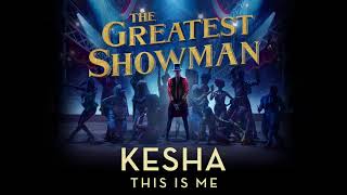 Kesha - This Is Me From The Greatest Showman Soundtrack Official Audio