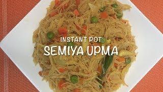 Semiya Upma in Instant Pot | | Vermicelli Quick Breakfast | Recipe # 44