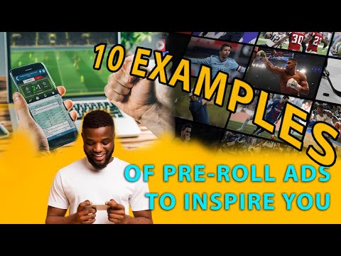 10 pre-roll ad examples to inspire you