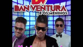 Dan Ventura e Os meninos - Agora Ele é Boi