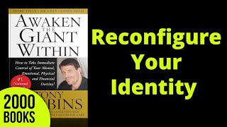 Reconfigure Your Identity  | Awaken The Giant Within - Tony Robbins