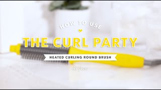 How To Use: The Curl Party Heated Curling Round Brush