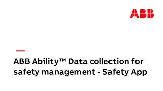 ABB Ability™ Data Collection for safety management - Safety App