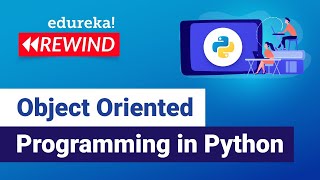 Object Oriented Programming in Python | Python Training | Edureka | Python Rewind - 3