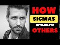 7 Ways Sigma Males Intimidate People