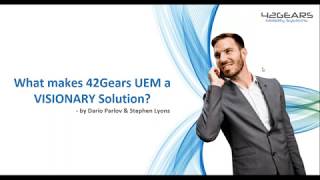 Webinar- What Makes SureMDM by 42Gears a VISIONARY Solution