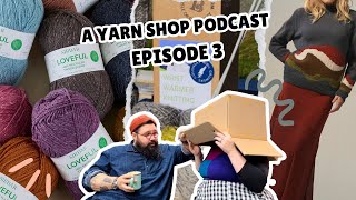 A Yarn Shop Podcast - Episode 3 - Bakewell wool gathering, Sustainable yarns and Hannah's got a Cold