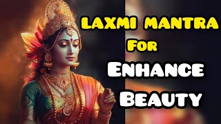 Laxmi Mantra For Enhance Beauty | सौंदर्य लक्ष्मी मंत्र |