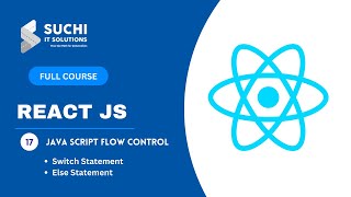 17_Understanding JavaScript Flow Control | React JS Full Course | @suchiit