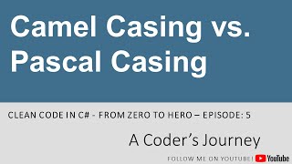 Clean Code in C# #5 - Camel Casing vs. Pascal Casing