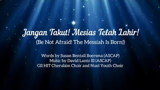 Jangan Takut! Mesias Telah Lahir! (Be Not Afraid, The Messiah is Born!): Cherubim \u0026 Nuel Youth Choir