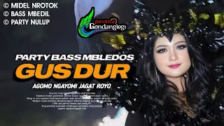 DJ GUS DUR PENDEKAR RAKYAT X PARTY NROTOK - AGOMO NGAYOMI - DJ TERBARU VIRAL 2024