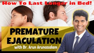 How To Stop Premature Ejaculation | Last Longer In Bed | Dr. Arun Arunaslaam