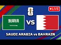 🔴 SAUDI ARABIA VS BAHRAIN FIFA WORLD CUP 2026 AFC ASIAN QUALIFIERS PREVIEW & PREDICTIONS