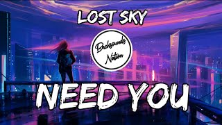 Lost Sky - Need You [Lyrics]