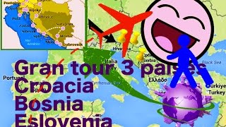 Gran tour tres países. Croacia, Bosnia y Herzegovina, y Eslovenia