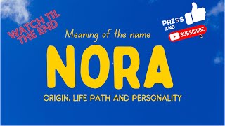 Meaning of the name Nora. Origin, life path \u0026 personality.