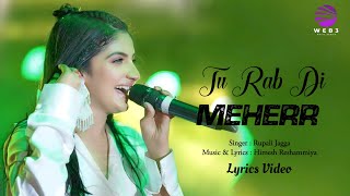Tu Rab Di Meherr (LYRICS) - Rupali Jagga | Himesh Reshammiya