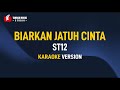 ST12 - Biarkan Jatuh Cinta (Karaoke) Remastered