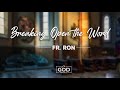 August 11- Breaking Open the the Word (Fr. Ron)