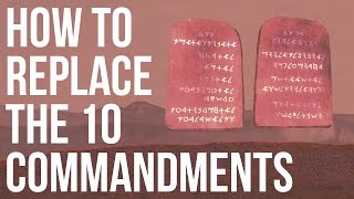How to Replace the 10 Commandments