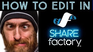 How to Edit on PS4 with ShareFactory