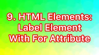 HTML Tutorial: Label Element With For Attribute | Web Development Tutorials #9