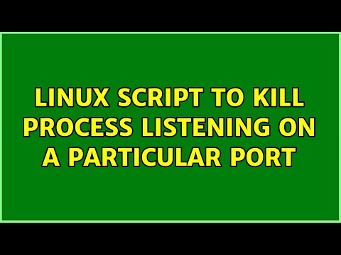 Linux script to kill process listening on a particular port (6 Solutions!!)