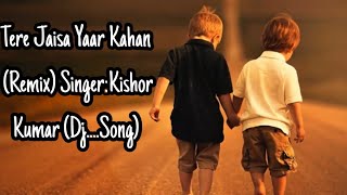 Tere Jaisa Yaar Kahan Remix | Yaara Teri Yaari   Yaarana   Kishore Kumar | Track music