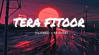 Tera Fitoor Song| | Romantic song [Slowed+Reverb] 💫 Genious movie song: Arijit Sing song download