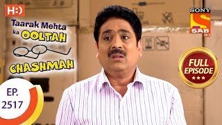 Taarak Mehta Ka Ooltah Chashmah - Ep 2517 - Full Episode - 24th July, 2018
