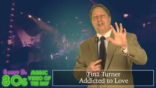 Tina Turner - Addicted to Love - Barry D’s 80’s Music Video Of The Day