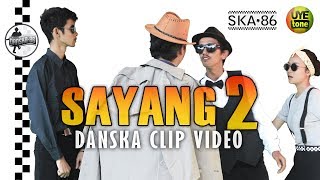 Download SKA 86 - SAYANG 2 (DanSKA Clip Video) mp3