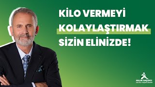 Kilo Vermeyi Kolaylaştırmak Sizin Elinizde!