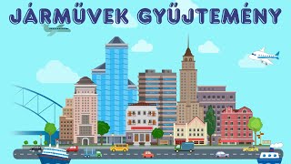 Járművek gyerekeknek 🚗🚂🚁 - Gyűjtemény járművekről kicsiknek és nagyoknak! 60 perc