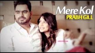 Mere Kol - Dj Dynamo ft Prabh Gill Latest Punjabi Song 2015