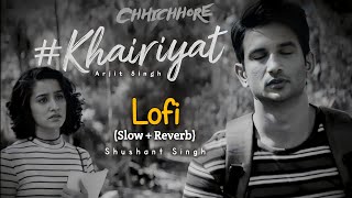 Khairiyat lo-fi (Slow + Reverb) - Arjit Singh  | Lofi Reverb Songs| Shushant Singh | Music Lover