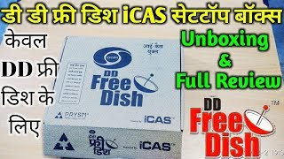 DD FREE DISH KA iCAS SETTOP BOX || UNBOXING AND FULL REVIEW