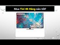 Nên mua tivi 4K hãng nào tốt nhất