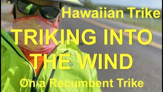 Ep 74: Triking Into the Wind on a Recumbent Trike